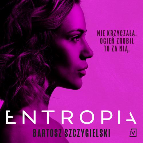 Tytuł: Entropia
Autor: Bartosz Szczygielski
Wydawnictwo: Czwarta Strona
Formaty: MP3
