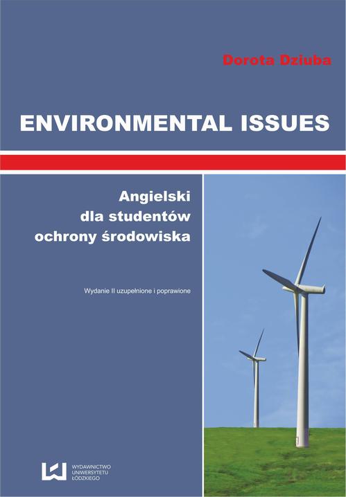 Tytuł: Environmental Issues. Angielski dla studentów ochrony środowiska
Autor: Dorota Dziuba
Wydawnictwo: Wydawnictwo Uniwersytetu Łódzkiego
Formaty: PDF