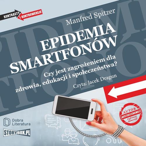 Tytuł: Epidemia smartfonów. Czy jest zagrożeniem dla zdrowia, edukacji i społeczeństwa?
Autor: Manfred Spitzer
Wydawnictwo: Dobra Literatura
Formaty: MP3