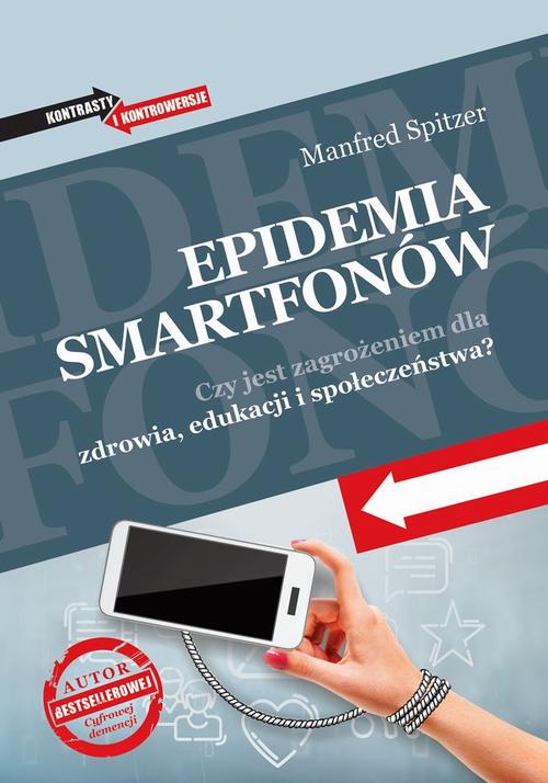 Tytuł: Epidemia smartfonów
Autor: Manfred Spitzer
Wydawnictwo: Dobra Literatura
Formaty: MOBI, EPUB