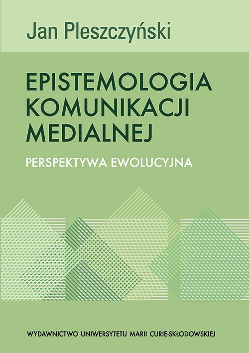 Epistemologia komunikacji medialnej. Perspektywa ewolucyjna — okładka e-booka