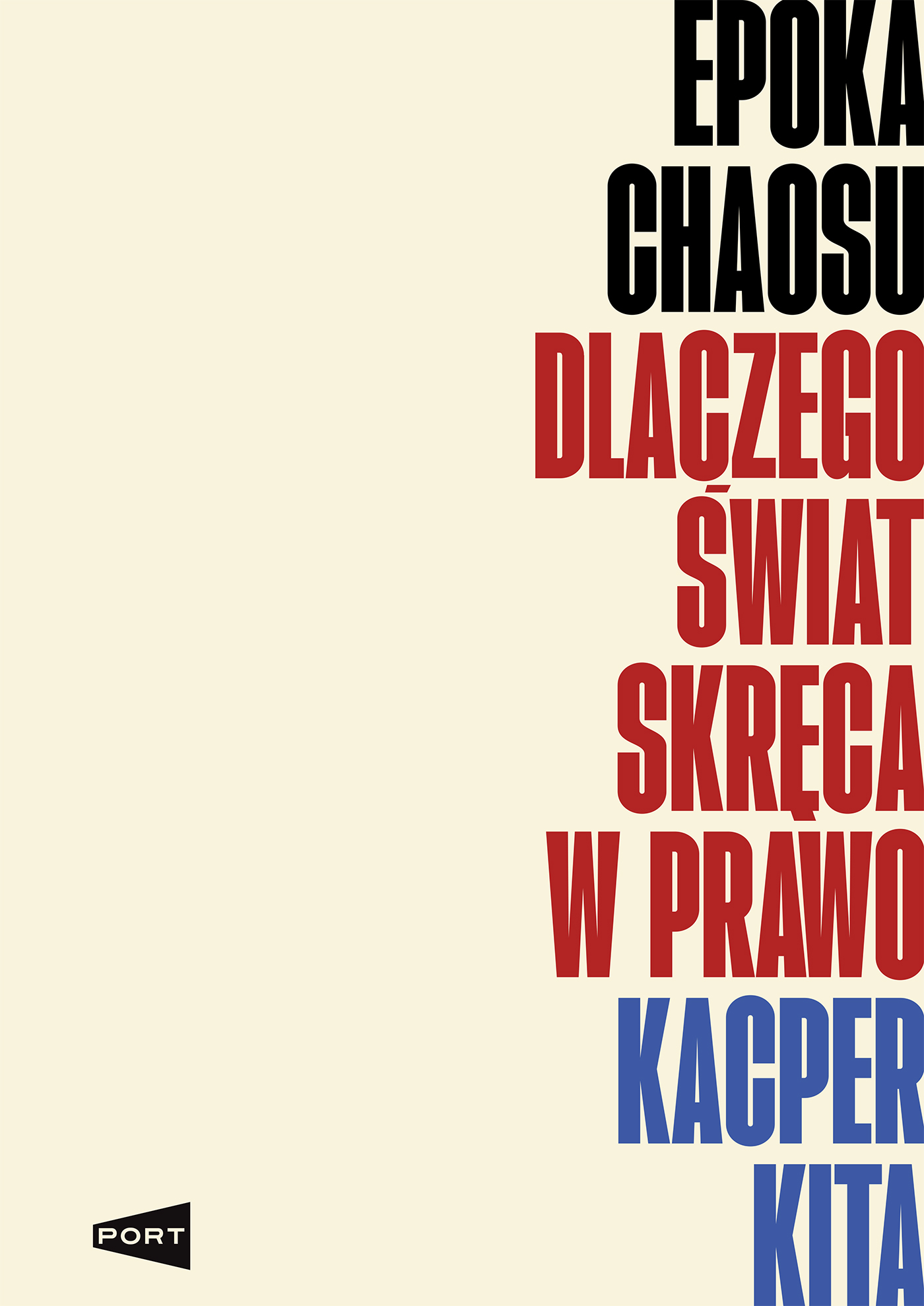 Tytuł: Epoka chaosu. Dlaczego świat skręca w prawo
Autor: Kacper Kita
Wydawnictwo: Wydawnictwo Port
Formaty: EPUB, MOBI