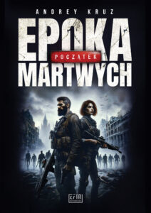 Tytuł: Epoka martwych. Początek. Epokha miertvykh. Nachalo
Autor: Andrey Kruz
Wydawnictwo: Wielka Litera
Formaty: EPUB, MOBI