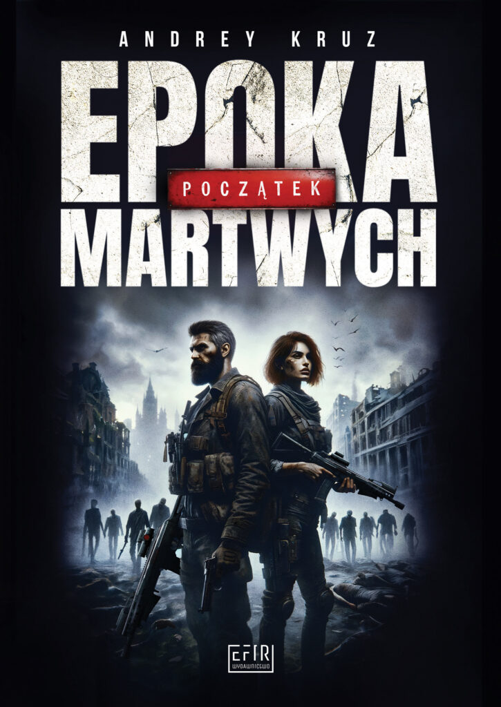Tytuł: Epoka martwych. Początek. Epokha miertvykh. Nachalo
Autor: Andrey Kruz
Wydawnictwo: Wielka Litera
Formaty: EPUB, MOBI