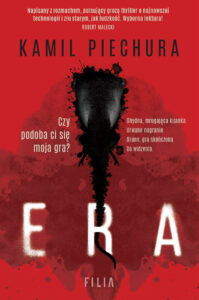 Tytuł: Era
Autor: Kamil Piechura
Wydawnictwo: FILIA
Formaty: EPUB, MOBI