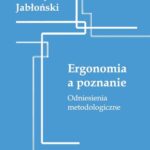 Tytuł: Ergonomia a poznanie. Odniesienia metodologiczne
Autor: Jan Jabłoński
Wydawnictwo: Wydawnictwo Politechniki Poznańskiej
Formaty: PDF