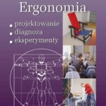 Tytuł: Ergonomia. Projektowanie–diagnoza–eksperymenty
Autor: Ewa Górska
Wydawnictwo: Oficyna Wydawnicza Politechniki Warszawskiej
Formaty: PDF