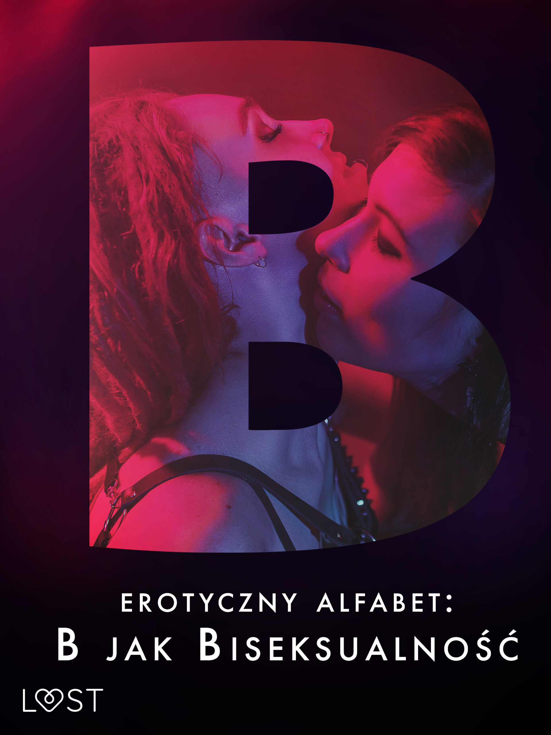 Erotyczny alfabet: B jak Biseksualność – zbiór opowiadań — okładka e-booka