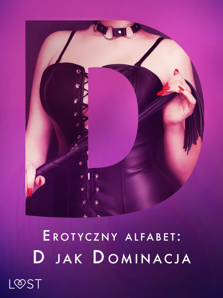 Erotyczny alfabet: D jak Dominacja - zbiór opowiadań — okładka