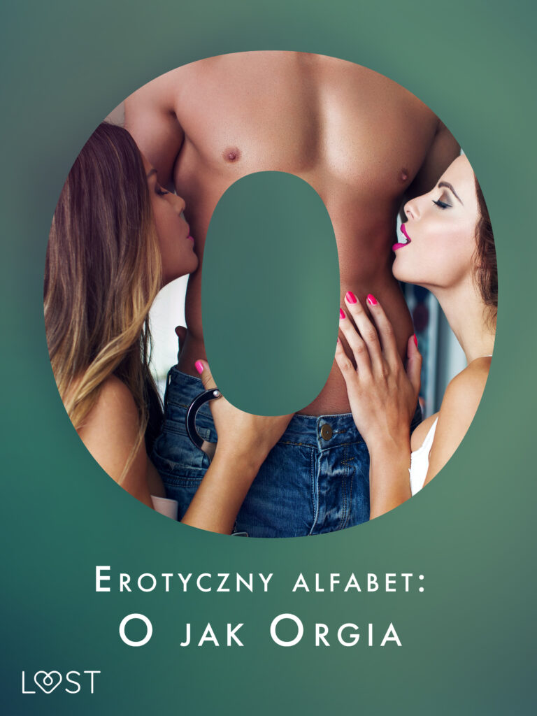 Erotyczny alfabet: O jak Orgia - zbiór opowiadań — okładka