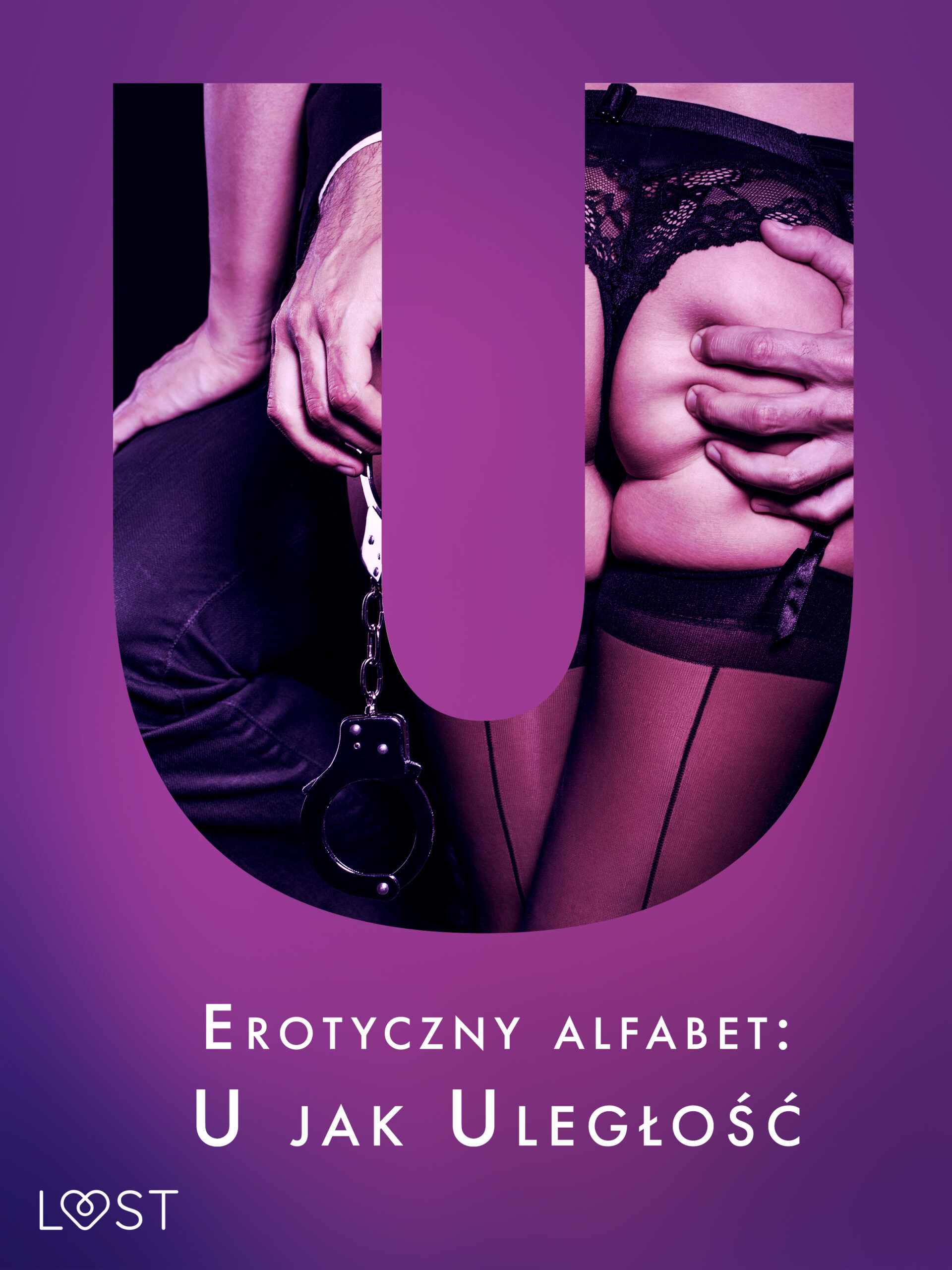 Erotyczny alfabet: U jak Uległość - zbiór opowiadań — okładka e-booka