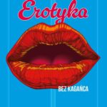 Tytuł: Erotyka bez kagańca Tom 1
Autor: Antologia
Wydawnictwo: Borgis
Formaty: MOBI, EPUB