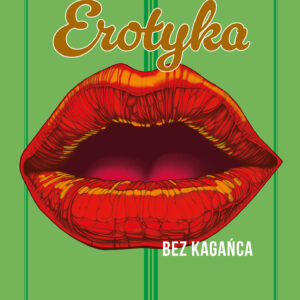Tytuł: Erotyka bez kagańca. Tom 2
Autor: Aleksandra Hajkowska, Marta Jankowska, Piotr Niedziejski, Maciej Ryng, Sakuranabo, Scarlett Isadora Tremblay, Magdalena Wieczorczuk, Dawid Żołnierczyk
Wydawnictwo: Wydawnictwo Borgis
Formaty: EPUB, MOBI