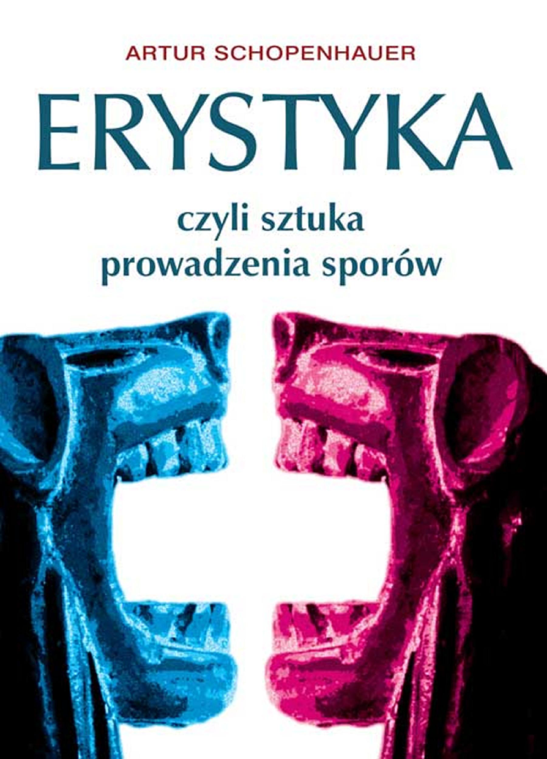 Tytuł: Erystyka. czyli sztuka prowadzenia sporów
Autor: Artur Schopenhauer
Wydawnictwo: Alma-Press Sp. z o. o.
Formaty: EPUB, PDF, MOBI
