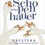 Tytuł: Erystyka czyli sztuka prowadzenia sporów
Autor: Artur Schopenhauer
Wydawnictwo: MG
Formaty: MOBI, EPUB