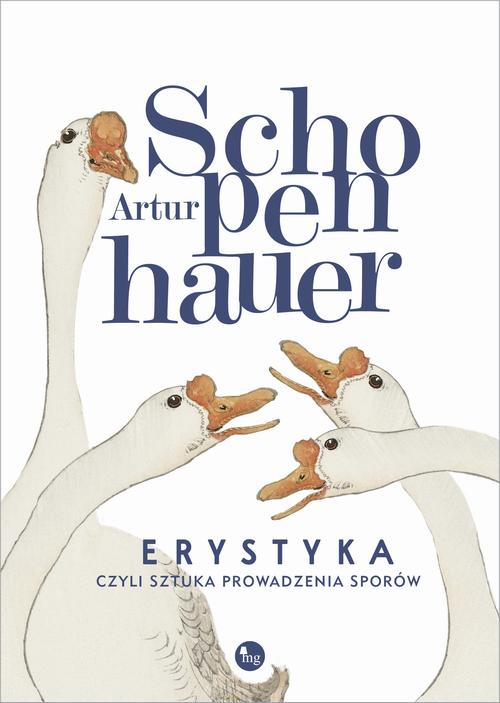 Tytuł: Erystyka czyli sztuka prowadzenia sporów
Autor: Artur Schopenhauer
Wydawnictwo: MG
Formaty: MOBI, EPUB