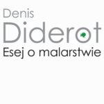 Tytuł: Esej o malarstwie
Autor: Denis Diderot
Wydawnictwo: Wydawnictwa Uniwersytetu Warszawskiego
Formaty: PDF, MOBI, EPUB