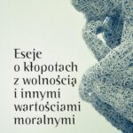 Eseje o kłopotach z wolnością i innymi wartościami moralnymi — okładka e-booka