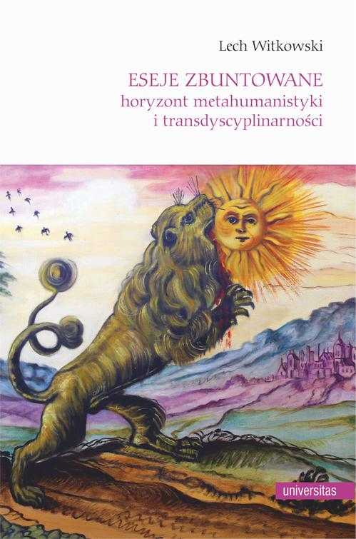 Tytuł: Eseje zbuntowane
Autor: Lech Witkowski
Wydawnictwo: Universitas
Formaty: MOBI, EPUB, PDF