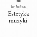 Tytuł: Estetyka muzyki
Autor: Carl Dahlhaus
Wydawnictwo: Wydawnictwa Uniwersytetu Warszawskiego
Formaty: EPUB, PDF, MOBI