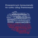 Tytuł: Etnocentryzm konsumencki na rynku usług finansowych
Autor: Agnieszka Hat, Sławomir Smyczek
Wydawnictwo: Wydawnictwo Uniwersytetu Ekonomicznego w Katowicach
Formaty: PDF