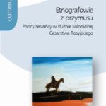 Tytuł: Etnografowie z przymusu
Autor: Karina Gaibulina
Wydawnictwo: Wydawnictwa Uniwersytetu Warszawskiego
Formaty: EPUB, PDF, MOBI