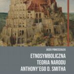 Etnosymboliczna teoria narodu Anthony’ego D. Smitha — okładka e-booka