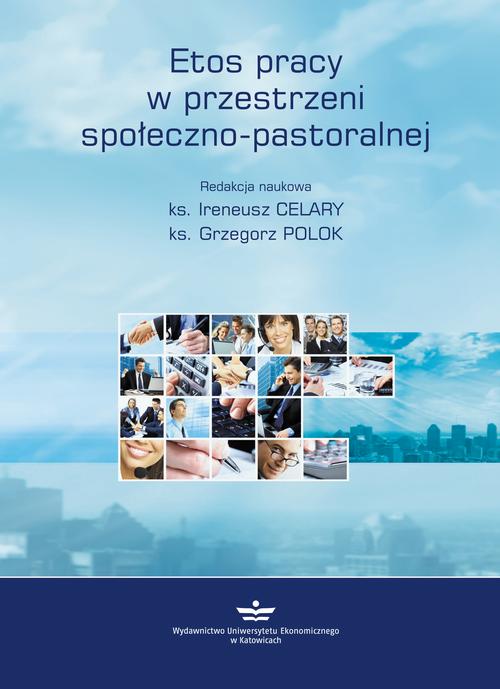 Tytuł: Etos pracy w przestrzeni społeczno-pastoralnej
Autor:
Wydawnictwo: Wydawnictwo Uniwersytetu Ekonomicznego w Katowicach
Formaty: PDF