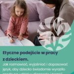 Etyczne podejście w pracy z dzieckiem: Jak rozmawiać, wyjaśniać i dopasować język, aby dziecko świadomie wyraziło zgodę na udział w diagnozie i terapii — okładka e-booka