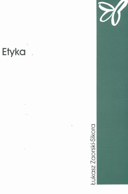 Tytuł: Etyka
Autor: Łukasz Zaorski-Sikora
Wydawnictwo: Akademia Humanistyczno-Ekonomiczna w Łodzi
Formaty: PDF