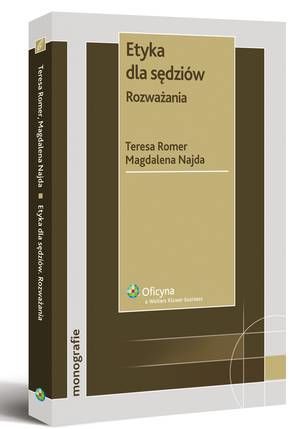 Tytuł: Etyka dla sędziów. Rozważania
Autor: Magdalena Najda, Teresa Maria Romer
Wydawnictwo: Wolters Kluwer
Formaty: PDF