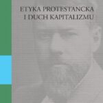 Tytuł: Etyka protestancka i duch kapitalizmu
Autor: Max Weber
Wydawnictwo: Wydawnictwa Uniwersytetu Warszawskiego
Formaty: PDF