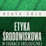 Etyka środowiskowa w edukacji ekologicznej — okładka e-booka