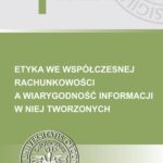 Tytuł: Etyka we współczesnej rachunkowości a wiarygodność informacji w niej tworzonych
Autor: Ewa Wanda Maruszewska
Wydawnictwo: Wydawnictwo Uniwersytetu Ekonomicznego w Katowicach
Formaty: PDF
