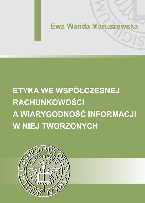 Tytuł: Etyka we współczesnej rachunkowości a wiarygodność informacji w niej tworzonych
Autor: Ewa Wanda Maruszewska
Wydawnictwo: Wydawnictwo Uniwersytetu Ekonomicznego w Katowicach
Formaty: PDF
