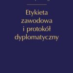 Tytuł: Etykieta zawodowa i protokół dyplomatyczny. Wyd. 2 uzup
Autor: Andrzej Szteliga
Wydawnictwo: Wydawnictwo Uniwersytetu Śląskiego
Formaty: PDF