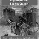 Tytuł: Eugenia Grandet. Eugénie Grandet
Autor: Honoré de Balzac
Wydawnictwo: Armoryka
Formaty: MOBI, EPUB