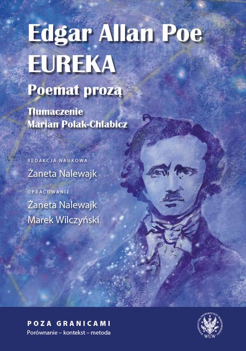 Tytuł: Eureka
Autor: Edgar Allan Poe
Wydawnictwo: Wydawnictwa Uniwersytetu Warszawskiego
Formaty: EPUB, MOBI, PDF