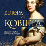 Tytuł: Europa jest kobietą. Romanse i miłości sławnych Europejek
Autor: Iwona Kienzler
Wydawnictwo: Bellona
Formaty: EPUB, MOBI