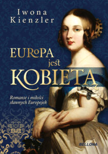 Tytuł: Europa jest kobietą. Romanse i miłości sławnych Europejek
Autor: Iwona Kienzler
Wydawnictwo: Bellona
Formaty: EPUB, MOBI