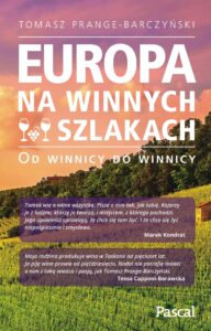 Tytuł: Europa na winnych szlakach
Autor: Tomasz Prange-Barczyński
Wydawnictwo: Pascal e-booki
Formaty: EPUB, MOBI