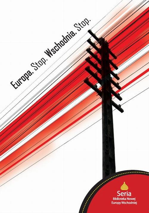 Tytuł: Europa. Stop. Wschodnia. Stop
Autor: Marcin Wojciechowski, Katarzyna Kwiatkowska
Wydawnictwo: Kolegium Europy Wschodniej
Formaty: MOBI, EPUB
