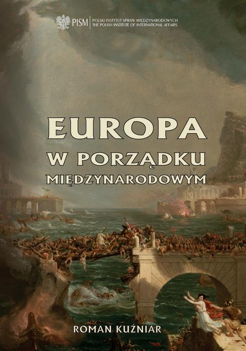 Tytuł: Europa w porządku międzynarodowym
Autor: Roman Kuźniar
Wydawnictwo: Polski Instytut Spraw Międzynarodowych
Formaty: PDF