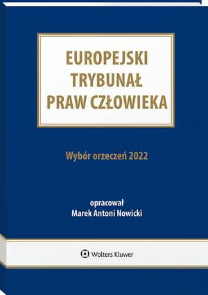 Tytuł: Europejski Trybunał Praw Człowieka. Wybór orzeczeń 2022 [EBOOK]
Autor: Marek Nowicki
Wydawnictwo: Wolters Kluwer
Formaty: PDF