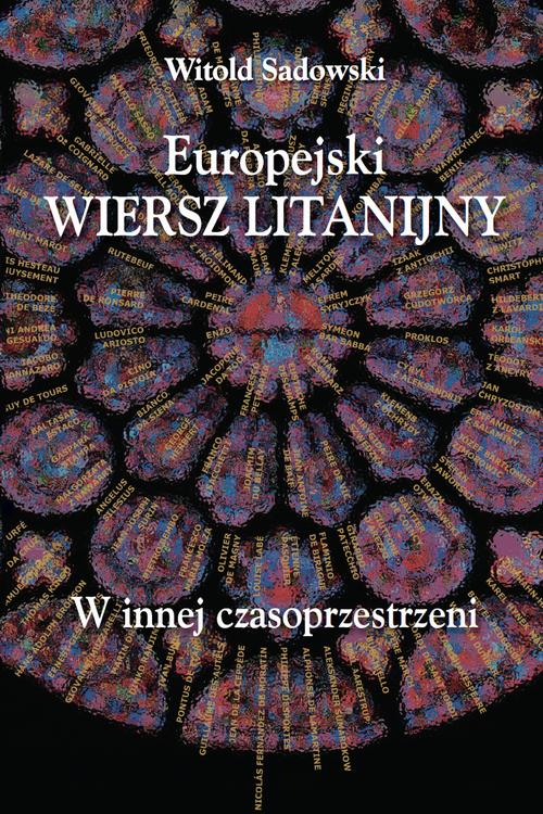 Tytuł: Europejski wiersz litanijny
Autor: Witold Sadowski
Wydawnictwo: Wydawnictwa Uniwersytetu Warszawskiego
Formaty: EPUB, MOBI, PDF