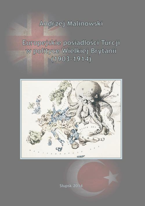Tytuł: Europejskie posiadłości Turcji w polityce Wielkiej Brytanii (1903-1914)
Autor: Andrzej Malinowski
Wydawnictwo: Uniwersytet Pomorski w Słupsku
Formaty: PDF