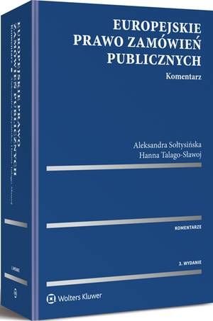 Tytuł: Europejskie prawo zamówień publicznych. Komentarz
Autor: Aleksandra Sołtysińska, Hanna Talago-Sławoj
Wydawnictwo: Wolters Kluwer
Formaty: PDF