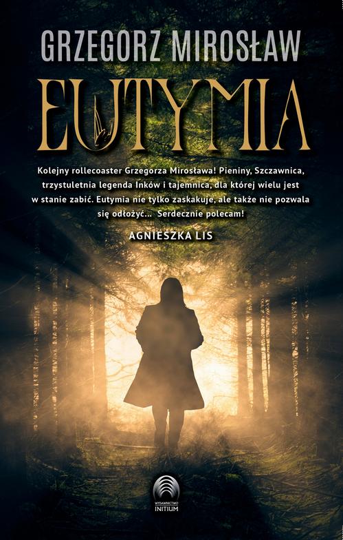 Tytuł: Eutymia
Autor: Grzegorz Mirosław
Wydawnictwo: Initium
Formaty: EPUB, MOBI