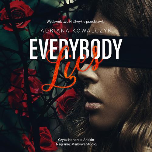 Tytuł: Everybody Lies
Autor: Adriana Kowalczyk
Wydawnictwo: NieZwykłe
Formaty: MP3