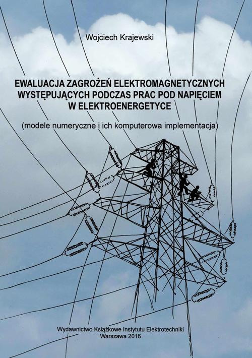 Tytuł: Ewaluacja zagrożeń elektromagnetycznych występujących podczas prac pod napięciem w elektroenergetyce
Autor: Wojciech Krajewski
Wydawnictwo: Instytut Elektrotechniki
Formaty: PDF